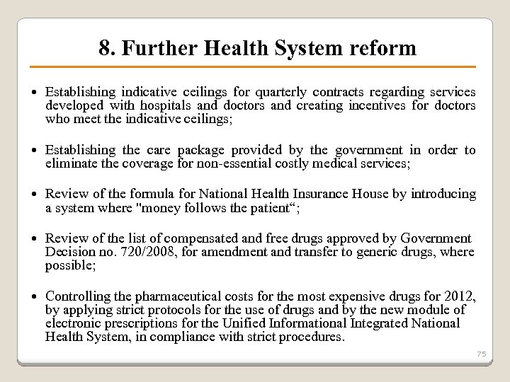  8. Further Health System reform Establishing indicative ceilings for quarterly contracts regarding services
