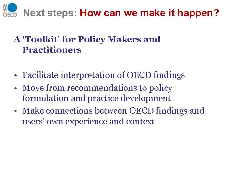 Next steps: How can we make it happen? A ‘Toolkit’ for Policy Makers and