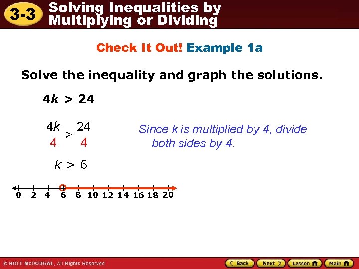 Solving Inequalities by 3 -3 Multiplying or Dividing Check It Out! Example 1 a