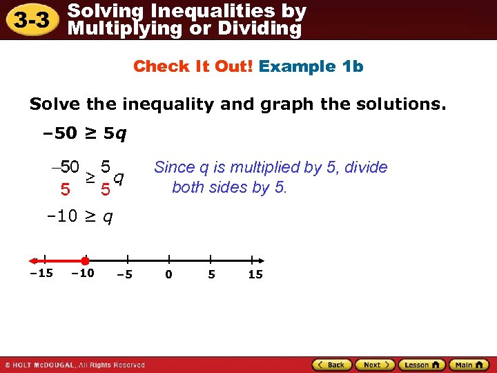 Solving Inequalities by 3 -3 Multiplying or Dividing Check It Out! Example 1 b