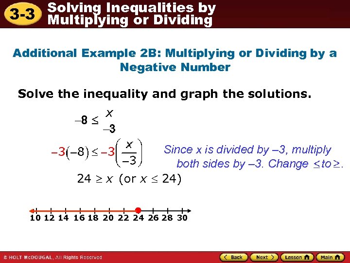 Solving Inequalities by 3 -3 Multiplying or Dividing Additional Example 2 B: Multiplying or