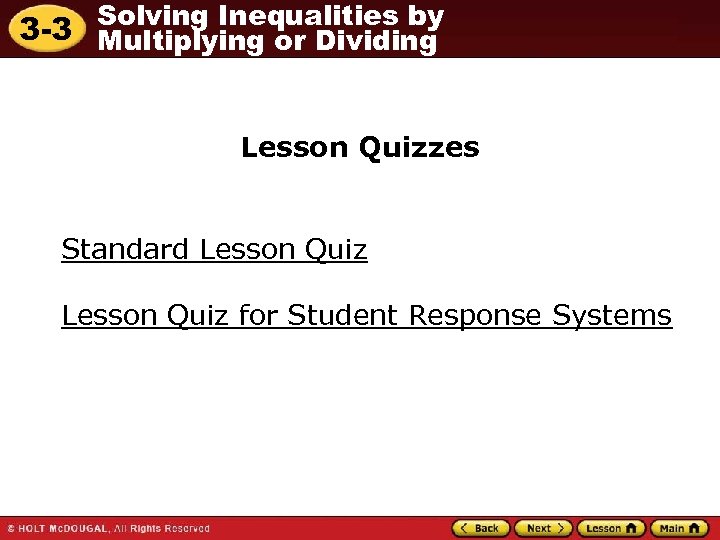 Solving Inequalities by 3 -3 Multiplying or Dividing Lesson Quizzes Standard Lesson Quiz for