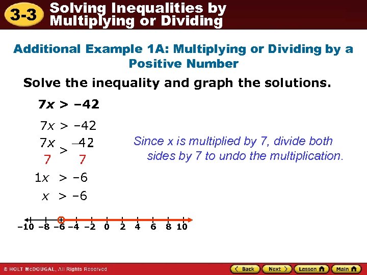 Solving Inequalities by 3 -3 Multiplying or Dividing Additional Example 1 A: Multiplying or