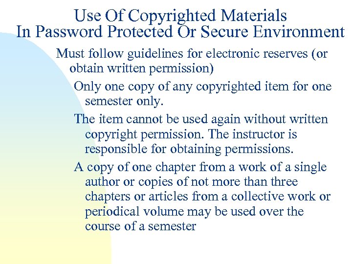 Use Of Copyrighted Materials In Password Protected Or Secure Environment Must follow guidelines for