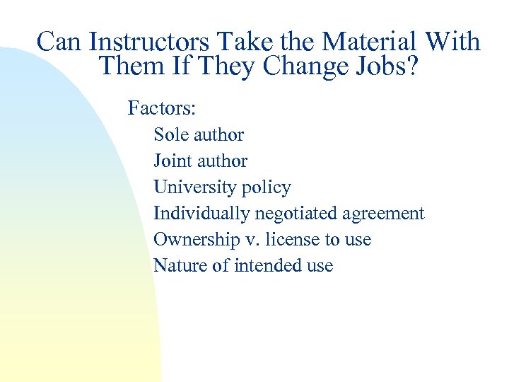 Can Instructors Take the Material With Them If They Change Jobs? Factors: Sole author