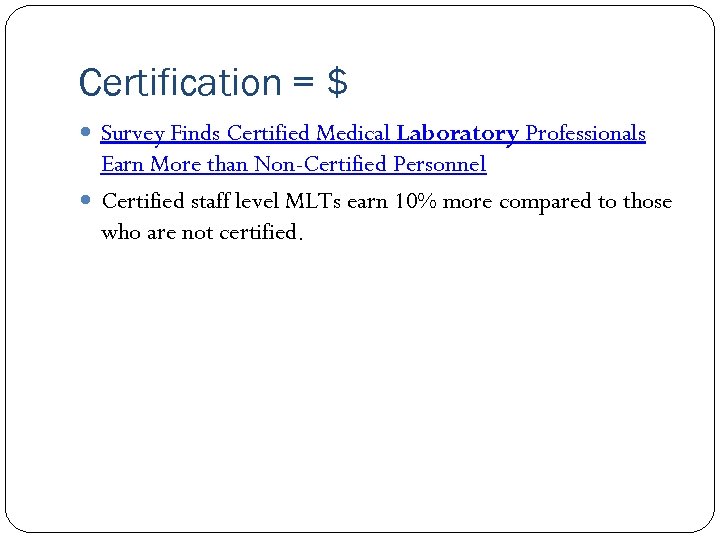 Certification = $ Survey Finds Certified Medical Laboratory Professionals Earn More than Non-Certified Personnel