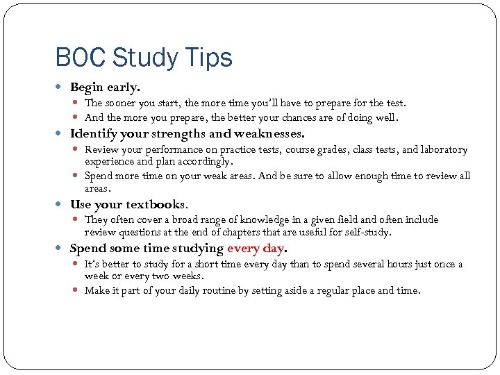 BOC Study Tips Begin early. The sooner you start, the more time you’ll have