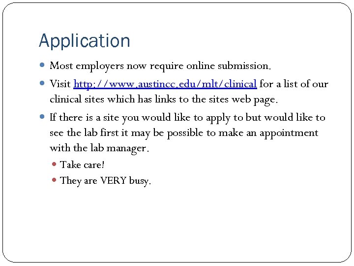 Application Most employers now require online submission. Visit http: //www. austincc. edu/mlt/clinical for a