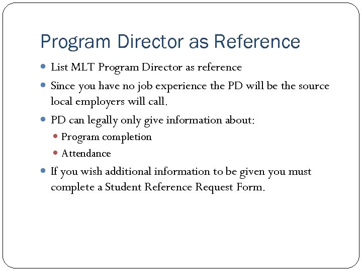 Program Director as Reference List MLT Program Director as reference Since you have no