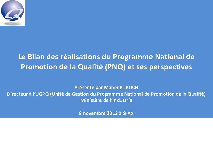 Le Bilan des réalisations du Programme National de Promotion de la Qualité (PNQ) et