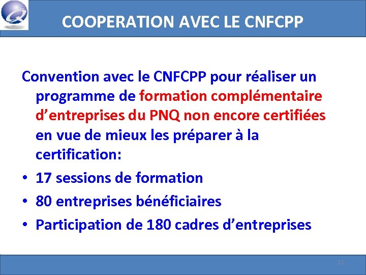 COOPERATION AVEC LE CNFCPP Convention avec le CNFCPP pour réaliser un programme de formation