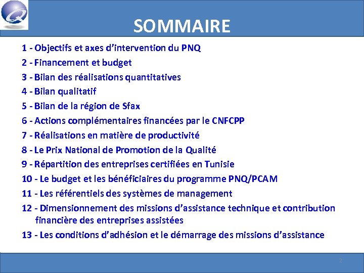 SOMMAIRE 1 - Objectifs et axes d’intervention du PNQ 2 - Financement et budget
