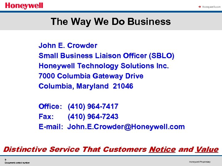 à Honeywell. com The Way We Do Business John E. Crowder Small Business Liaison