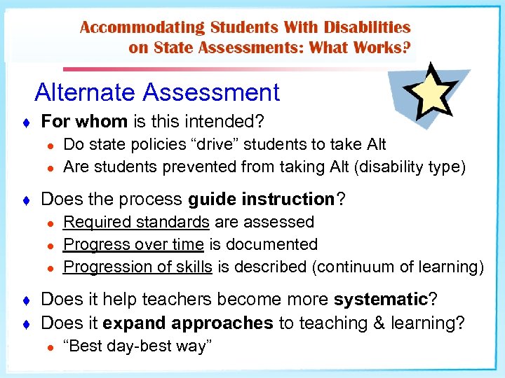 Alternate Assessment t For whom is this intended? l l t Does the process