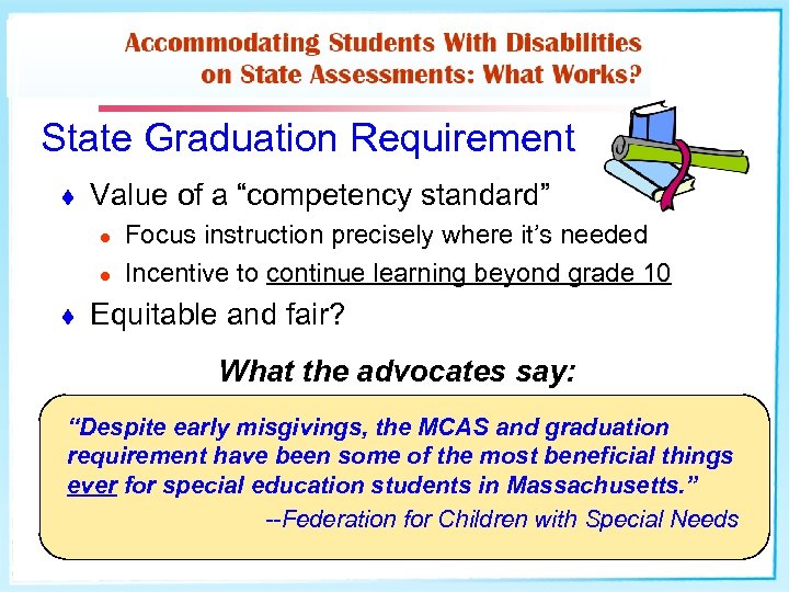 State Graduation Requirement t Value of a “competency standard” l l t Focus instruction