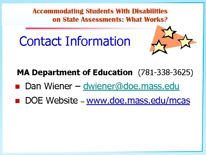 Contact Information MA Department of Education (781 -338 -3625) n Dan Wiener – dwiener@doe.