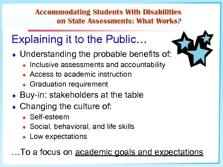 Explaining it to the Public… ¨ Understanding the probable benefits of: l l l