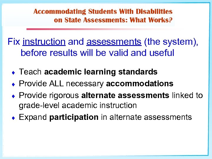 Fix instruction and assessments (the system), before results will be valid and useful ¨