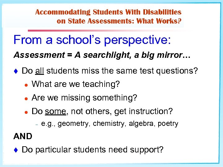 From a school’s perspective: Assessment = A searchlight, a big mirror… t Do all