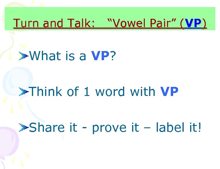 Turn and Talk: “Vowel Pair” (VP) What is a VP? Think of 1 word