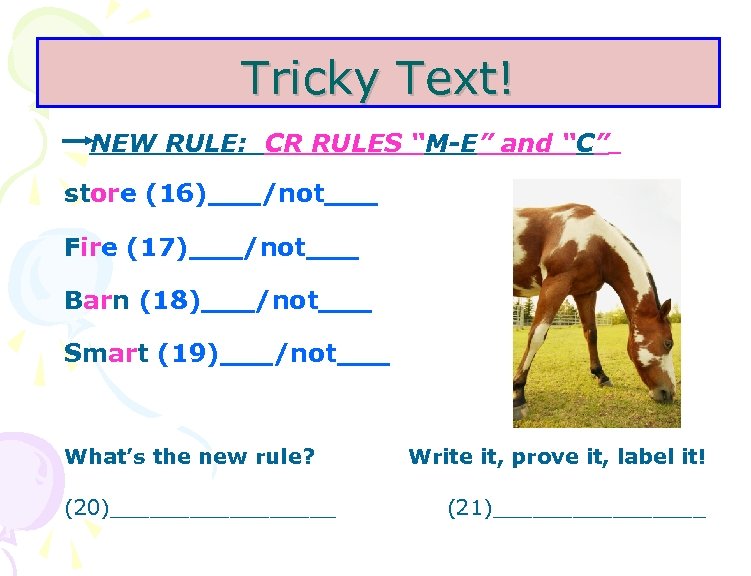 Tricky Text! NEW RULE: CR RULES “M-E” and “C” store (16)___/not___ Fire (17)___/not___ Barn