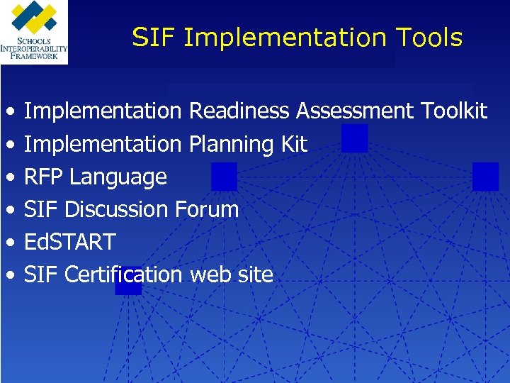SIF Implementation Tools • • • Implementation Readiness Assessment Toolkit Implementation Planning Kit RFP