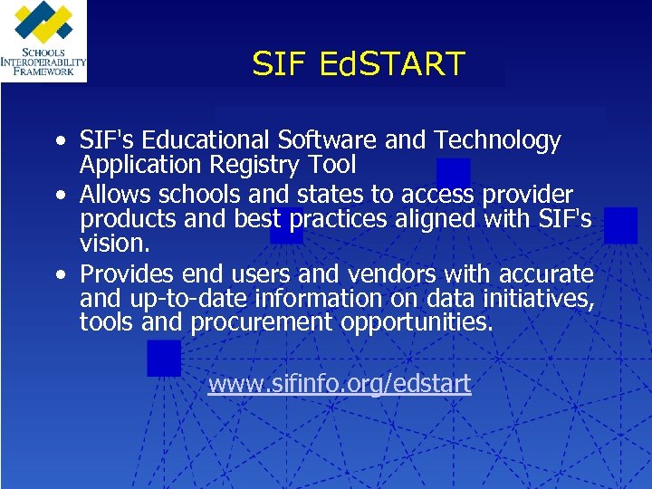 SIF Ed. START • SIF's Educational Software and Technology Application Registry Tool • Allows