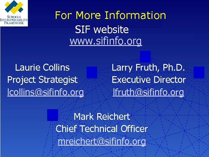 For More Information SIF website www. sifinfo. org Laurie Collins Project Strategist lcollins@sifinfo. org