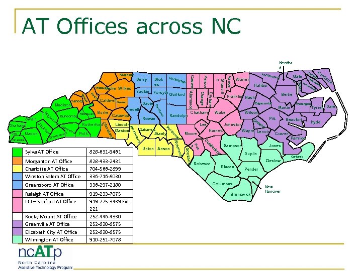 AT Offices across NC Hertfor d Raleigh AT Office LCI – Sanford AT Office