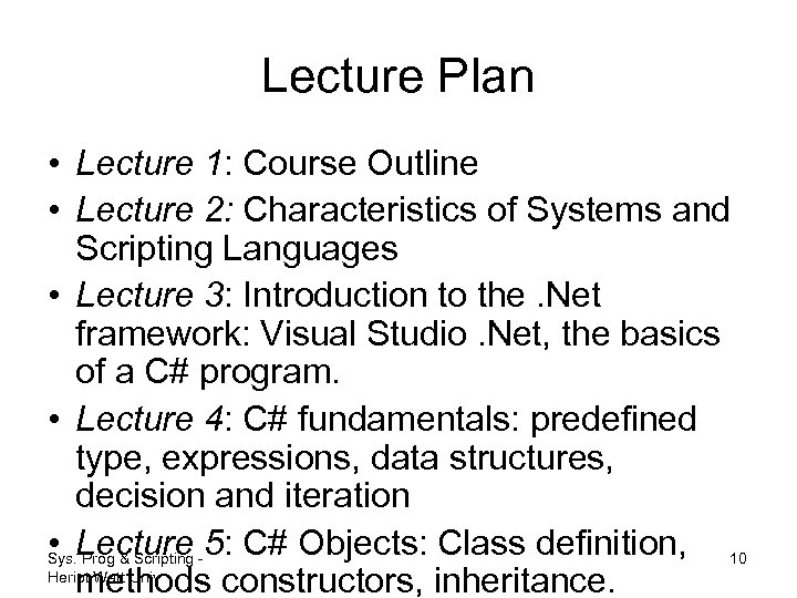 Lecture Plan • Lecture 1: Course Outline • Lecture 2: Characteristics of Systems and