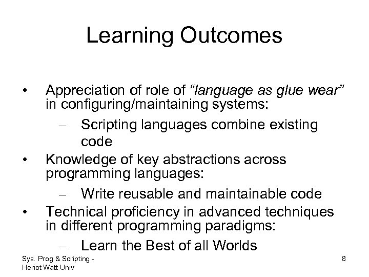 Learning Outcomes • • • Appreciation of role of “language as glue wear” in