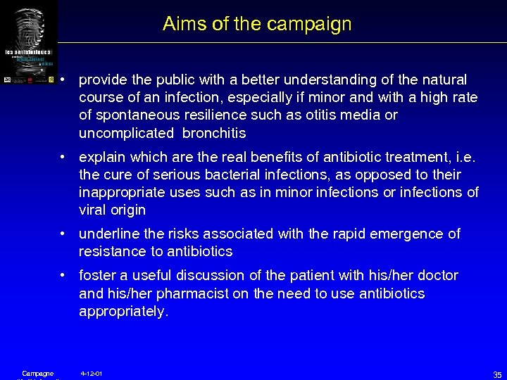 Aims of the campaign • provide the public with a better understanding of the