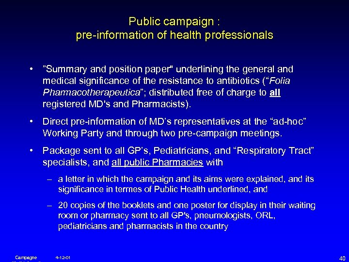 Public campaign : pre-information of health professionals • ”Summary and position paper