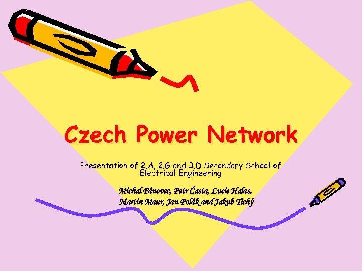 Czech Power Network Presentation of 2. A, 2. G and 3. D Secondary School