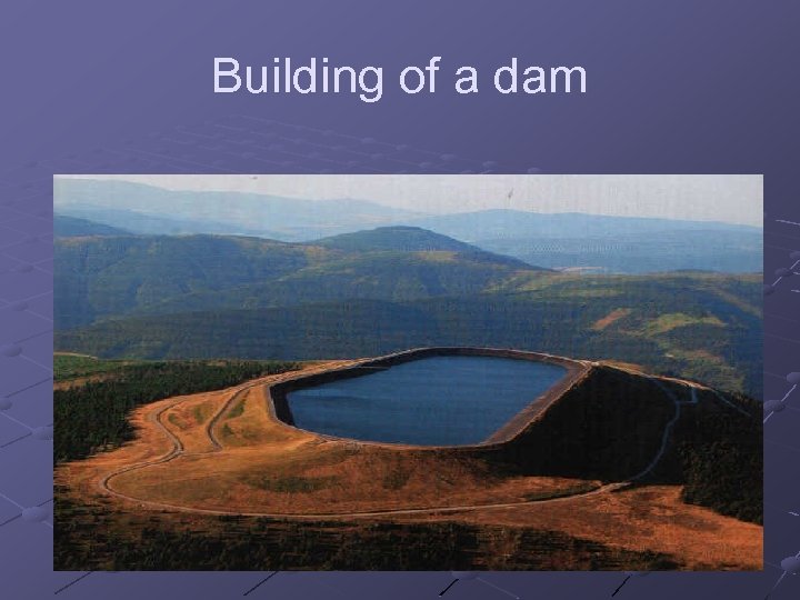 Building of a dam 