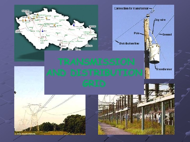 TRANSMISSION AND DISTRIBUTION GRID 