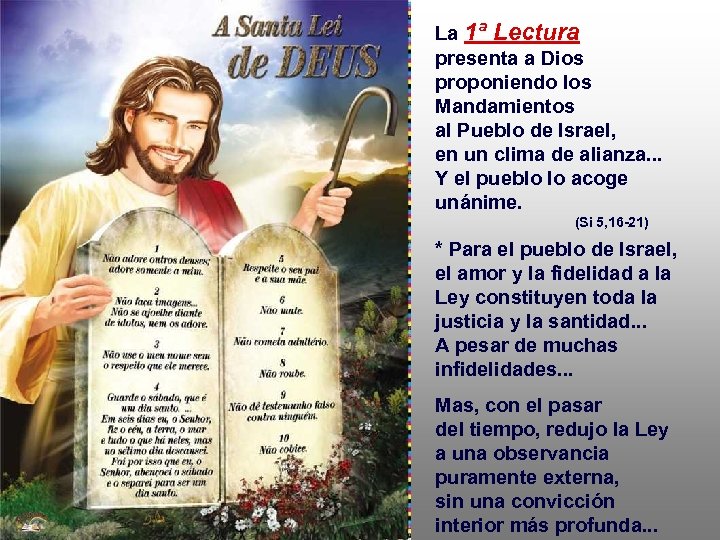 La 1ª Lectura presenta a Dios proponiendo los Mandamientos al Pueblo de Israel, en