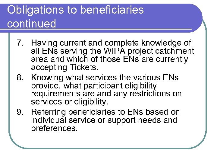 Obligations to beneficiaries continued 7. Having current and complete knowledge of all ENs serving