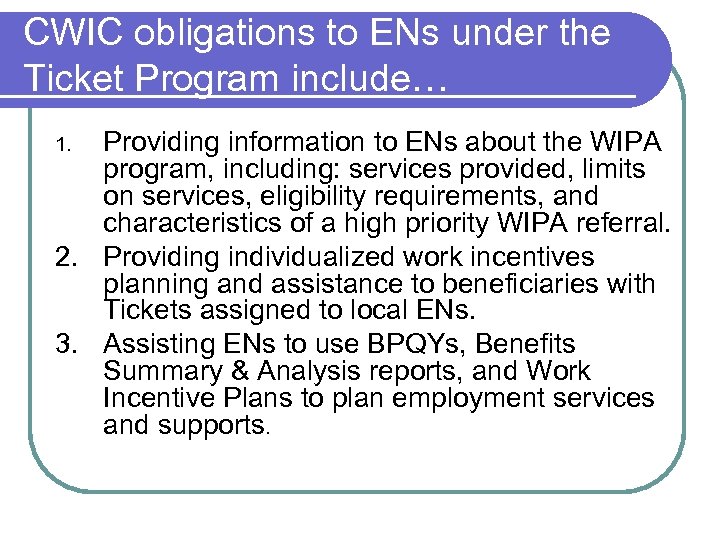 CWIC obligations to ENs under the Ticket Program include… Providing information to ENs about