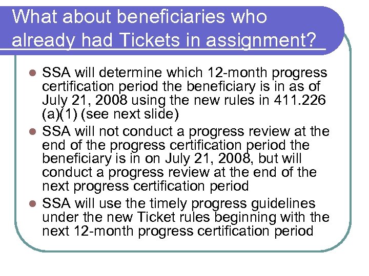 What about beneficiaries who already had Tickets in assignment? SSA will determine which 12