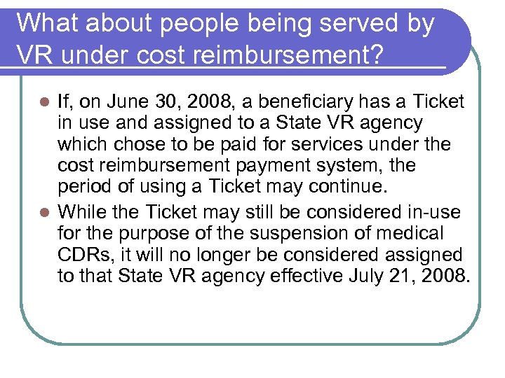 What about people being served by VR under cost reimbursement? If, on June 30,