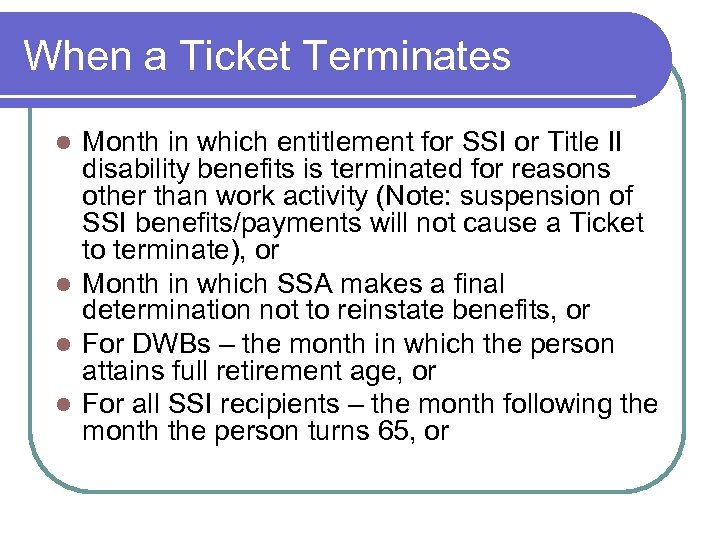 When a Ticket Terminates Month in which entitlement for SSI or Title II disability