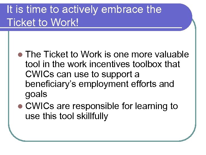 It is time to actively embrace the Ticket to Work! l The Ticket to