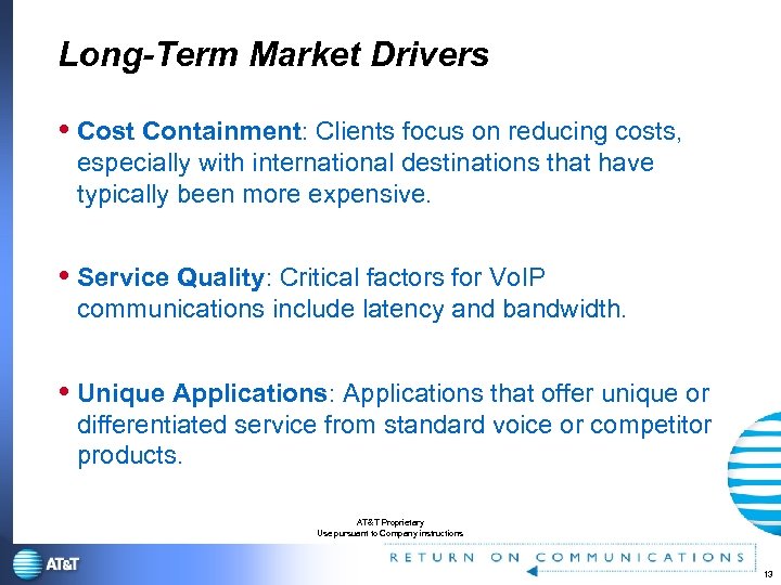 Long-Term Market Drivers Cost Containment: Clients focus on reducing costs, especially with international destinations