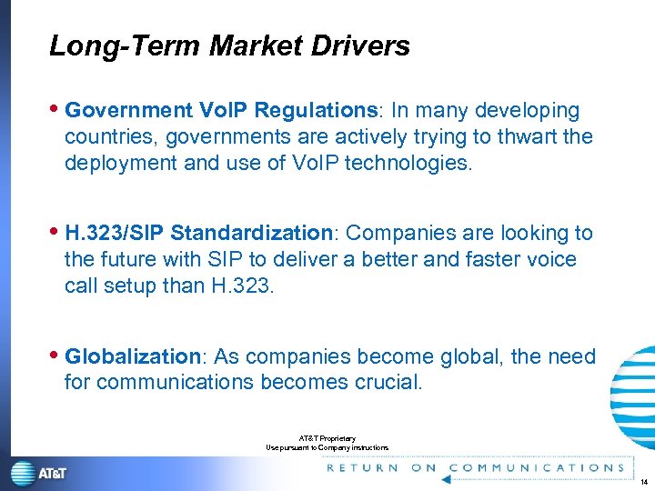 Long-Term Market Drivers Government Vo. IP Regulations: In many developing countries, governments are actively