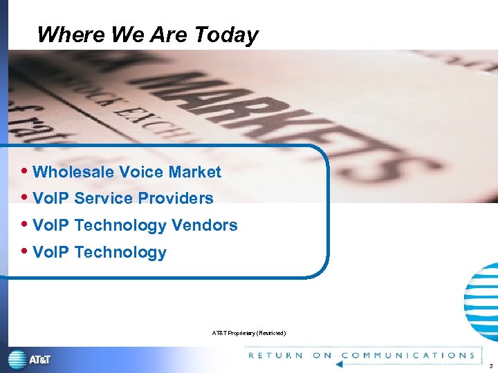 Where We Are Today Wholesale Voice Market Vo. IP Service Providers Vo. IP Technology