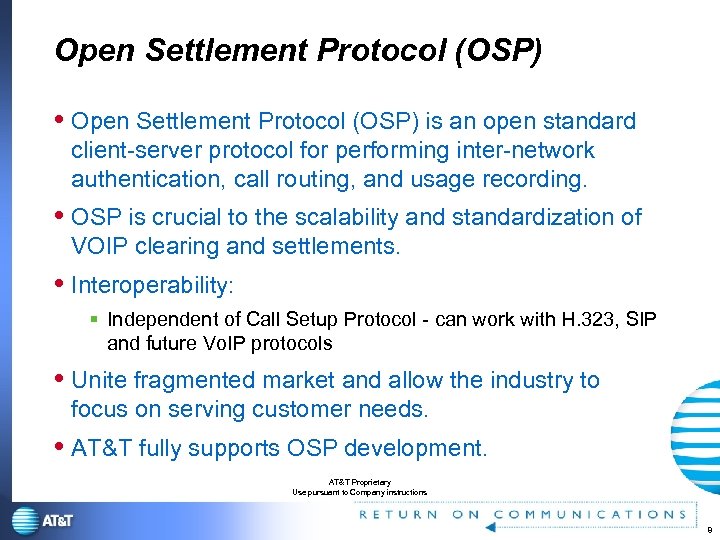 Open Settlement Protocol (OSP) is an open standard client-server protocol for performing inter-network authentication,