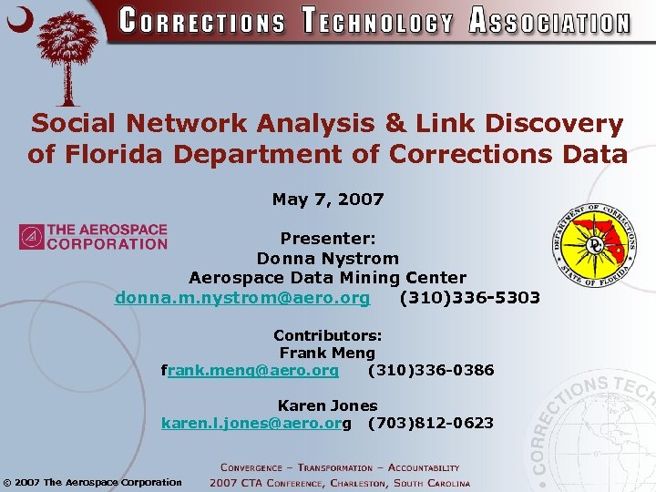 Social Network Analysis & Link Discovery of Florida Department of Corrections Data May 7,