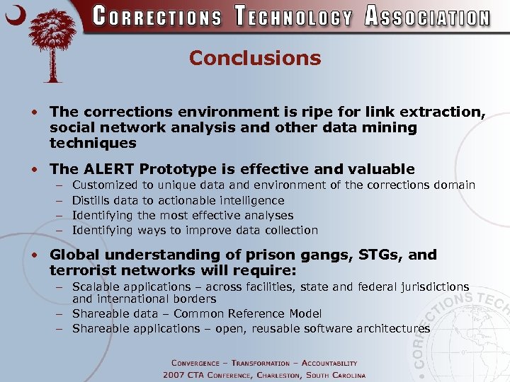 Conclusions • The corrections environment is ripe for link extraction, social network analysis and