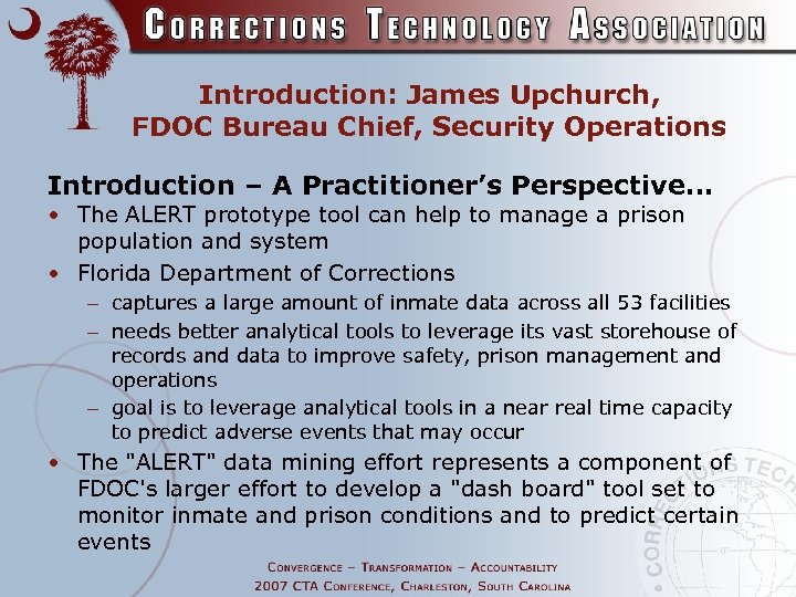 Introduction: James Upchurch, FDOC Bureau Chief, Security Operations Introduction – A Practitioner’s Perspective… •